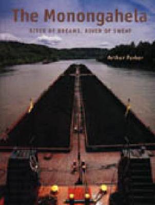 The Monongahela: River of Dreams, River of Sweat - Keystone Books (Hardback)