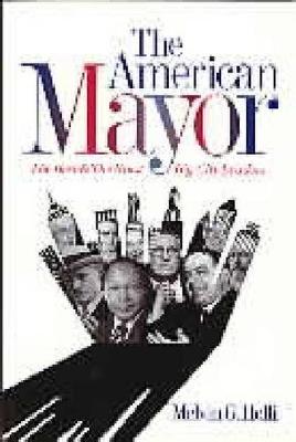 The American Mayor: The Best and the Worst Big-City Leaders (Paperback)