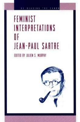 Feminist Interpretations of Jean-Paul Sartre - Re-Reading the Canon (Paperback)