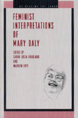 Feminist Interpretations of Mary Daly - Re-Reading the Canon (Paperback)