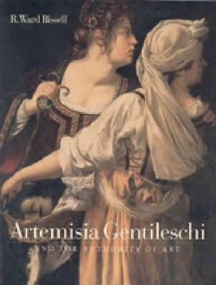 Artemisia Gentileschi and the Authority of Art: Critical Reading and Catalogue Raisonne (Paperback)