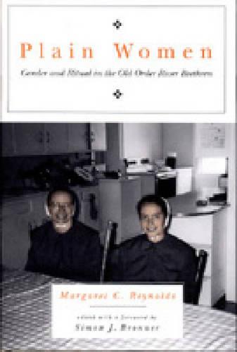 Plain Women: Gender and Ritual in the Old Order River Brethren - Pennsylvania German History and Culture Series (Hardback)