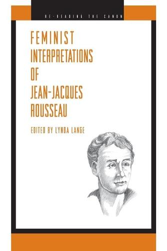 Feminist Interpretations of Jean-Jacques Rousseau - Re-Reading the Canon (Paperback)