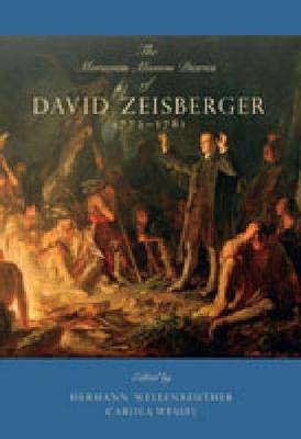 The Moravian Mission Diaries of David Zeisberger: 1772-1781 - Max Kade Research Institute (Hardback)