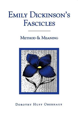 Emily Dickinson's Fascicles: Method and Meaning (Paperback)