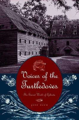 Voices of the Turtledoves: The Sacred World of Ephrata - Pennsylvania German History and Culture Series (Paperback)