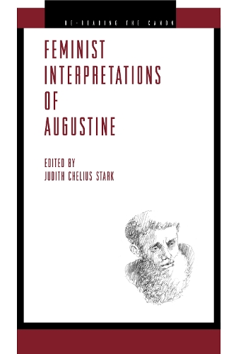 Feminist Interpretations of Saint Augustine - Re-Reading the Canon (Paperback)