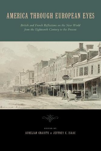America Through European Eyes: British and French Reflections on the New World from the Eighteenth Century to the Present (Paperback)
