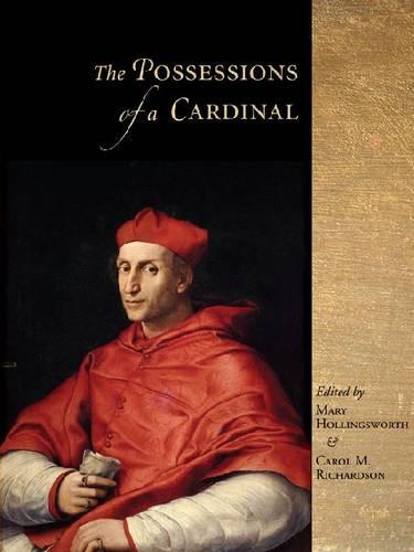 The Possessions of a Cardinal: Politics, Piety, and Art, 1450-1700 (Hardback)