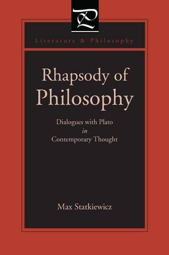 Rhapsody of Philosophy: Dialogues with Plato in Contemporary Thought - Literature and Philosophy (Hardback)