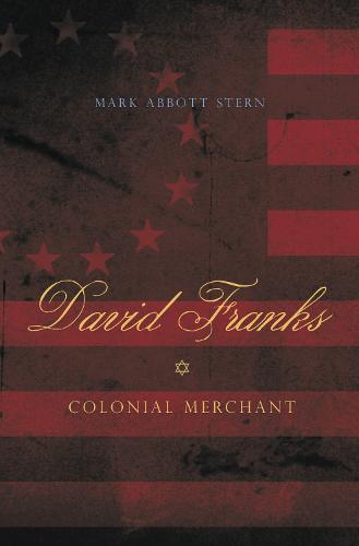 David Franks: Colonial Merchant - Keystone Books (Hardback)