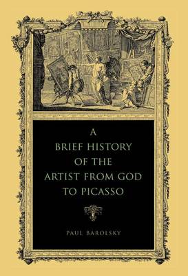 A Brief History of the Artist from God to Picasso (Hardback)