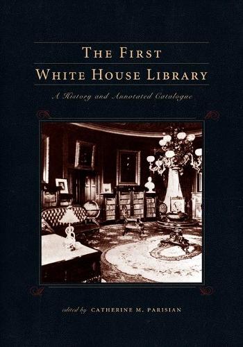 The First White House Library - Penn State Series in the History of the Book (Paperback)
