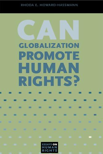 Can Globalization Promote Human Rights? - Essays on Human Rights 3 (Hardback)