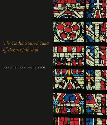 The Gothic Stained Glass of Reims Cathedral (Hardback)