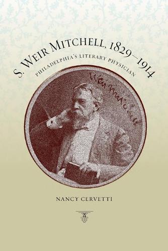 S. Weir Mitchell, 1829-1914: Philadelphia's Literary Physician (Paperback)