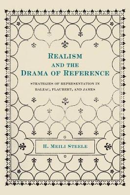 Realism and the Drama of Reference: Strategies of Representation in Balzac, Flaubert, and James (Paperback)