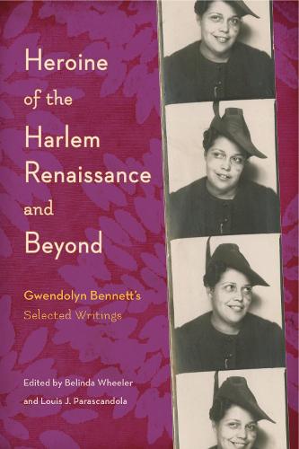 Heroine of the Harlem Renaissance and Beyond: Gwendolyn Bennett's Selected Writings (Hardback)