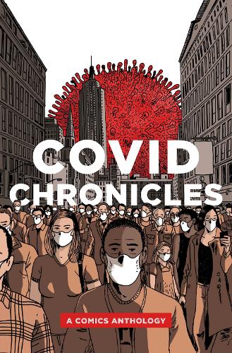COVID Chronicles: A Comics Anthology (Paperback)