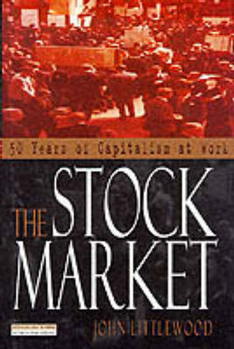 The Stock Market: 50 years of capitalism at work (Paperback)