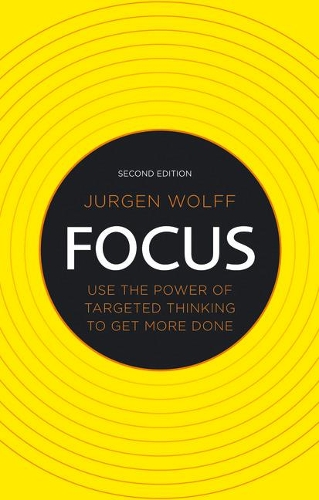 Cover Focus: Use the power of targeted thinking to get more done