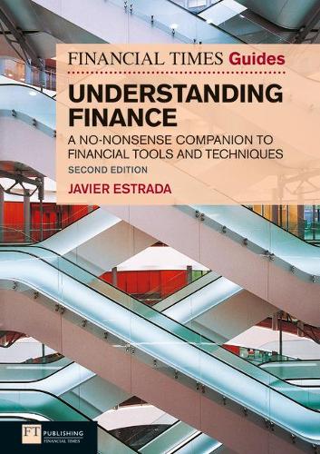 Financial Times Guide to Understanding Finance, The: A no-nonsense companion to financial tools and techniques - The FT Guides (Paperback)