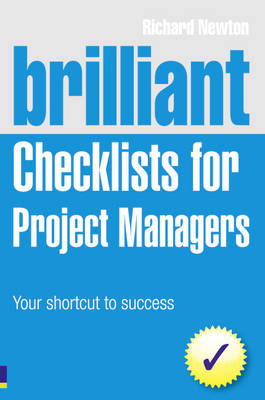 Brilliant Checklists for Project Managers: Your Shortcut to Success - Brilliant Business (Paperback)