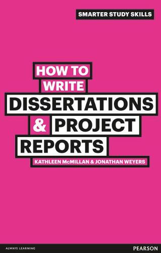 How to Write Dissertations & Project Reports - Smarter Study Skills (Paperback)