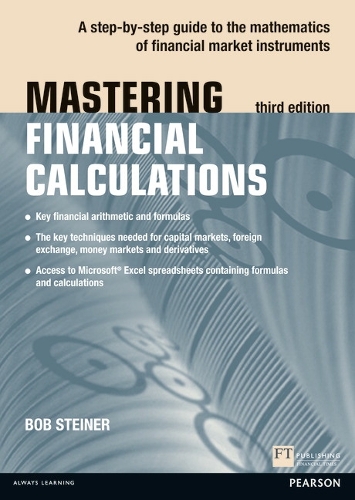 Cover Mastering Financial Calculations: A step-by-step guide to the mathematics of financial market instruments - The Mastering Series