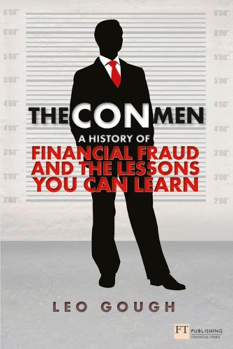 Cover The Con Men: A history of financial fraud and the lessons you can learn - Financial Times Series
