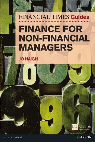 Financial Times Guide to Finance for Non-Financial Managers, The - The FT Guides (Paperback)