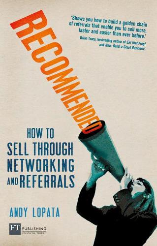 Recommended: How to sell through networking and referrals - Financial Times Series (Paperback)
