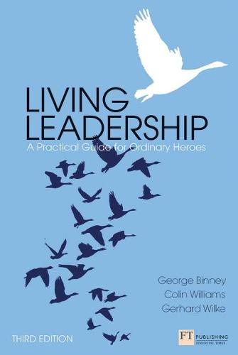 Living Leadership: A Practical Guide for Ordinary Heroes - Financial Times Series (Paperback)