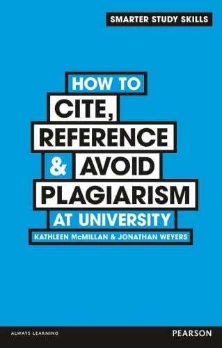 How to Cite, Reference & Avoid Plagiarism at University - Smarter Study Skills (Paperback)