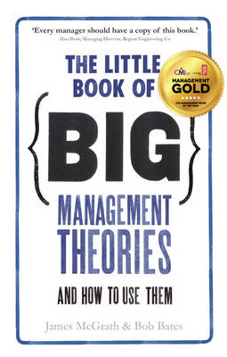The Little Book of Big Management Theories: ... and how to use them (Paperback)