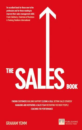 The Sales Book: How to Drive Sales, Manage a Sales Team and Deliver Results (Paperback)