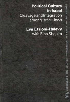 Political Culture in Israel: Cleavage and Integration among Israeli Jews (Hardback)
