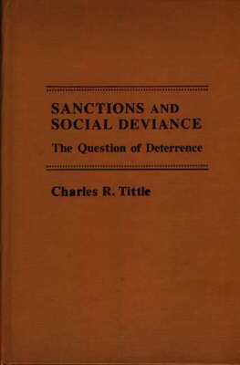 Sanctions and Social Deviance: The Question of Deterrence (Hardback)