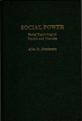 Social Power: Social Psychological Models and Theories (Hardback)