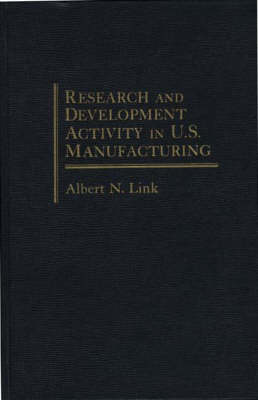 Research and Development Activity in U.S. Manufacturing. (Hardback)