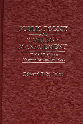Public Policy and College Management: Title III of the Higher Education Act (Hardback)