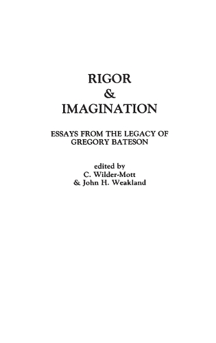 Rigor & Imagination: Essays from the Legacy of Gregory Bateson (Hardback)