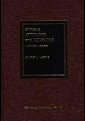 Stress, Attitudes, and Decisions: Selected Papers (Hardback)