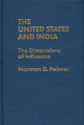 The United States and India: The Dimensions of Influence (Hardback)