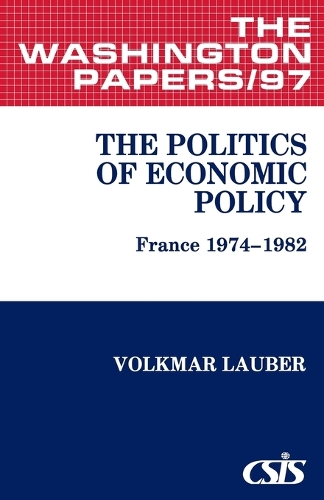 The Politics of Economic Policy: France 1974-1982 (Paperback)
