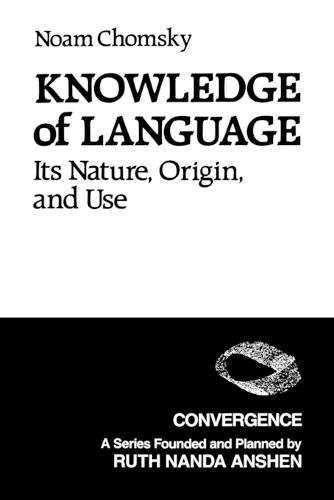 Knowledge of Language: Its Nature, Origins, and Use (Paperback)