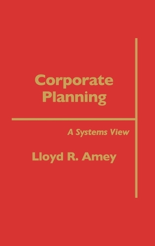 Corporate Planning: A Systems View (Hardback)