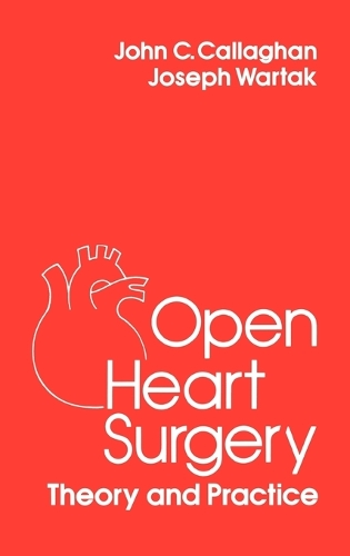 Open Heart Surgery: Theory and Practice (Hardback)