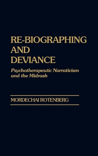 Re-Biographing and Deviance: Psychotherapeutic Narrativism and the Midrash (Hardback)