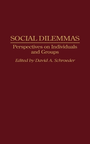 Social Dilemmas: Perspectives on Individuals and Groups (Hardback)